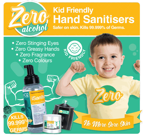 Zero alcohol, kid-friendly hand sanitisers sign - Zero, stingy eyes, zero greasy hands, zero fragrance, zero colours, kills 99.9999% of germs, No more sore skin