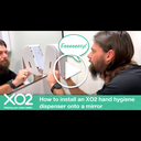 Video: How to install an XO2 hand hygiene dispenser onto a mirror